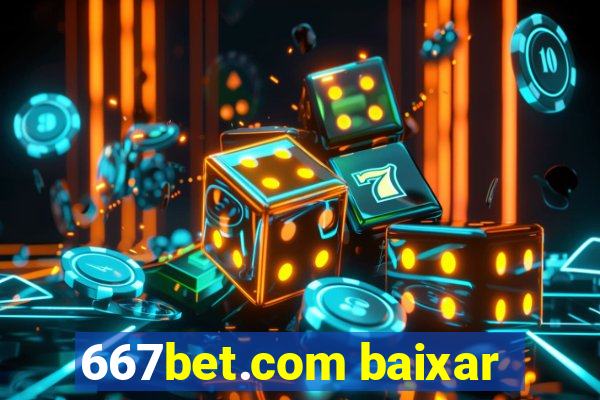 667bet.com baixar